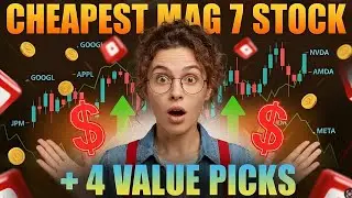 Buying the Cheapest Mag 7 Stock + 4 Value Picks