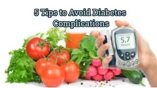 5 Tips to Avoid Diabetes Complications/Treatment Type 2 Diabetes/Treatment For Diabetes