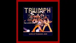 Triumph - Live At Canada Jam 1978  (Complete Bootleg)