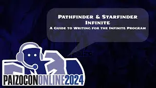 PaizoCon 2024: Writing for Pathfinder and Starfinder Infinite