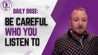 Daily Dose: Be careful who you listen to by STRATEGIC Life Design