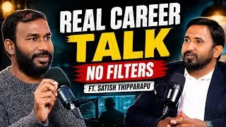 REAL CAREER TALK | NO FILTERS | Ft. Satish Thipparapu | The Kalyan Chronicles