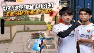 DUO SEM9 UHIGH FT DEP SAPU BERSIH ENEMY KAT EVENT | PUBG MOBILE