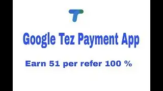 Tez _ New google app _ Tez payment app _ Earn through Tez GOOGLE app