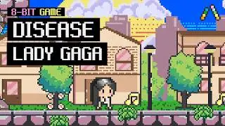 LADY GAGA / Disease | 8-BIT Game