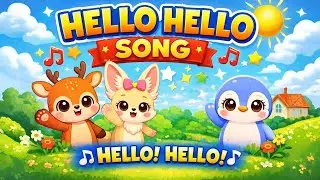 Hello Hello Song | Fun Greeting Song for Toddlers & Preschool Kids