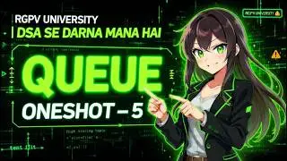 QUEUE DSA ONESHOT 🔥 Complete Queue in One Video | RGPV 3rd Sem BTech | DSA ONESHOT