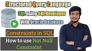 14.How to apply NOT NULL Constraint on Table Columns in SQL l NOT NULL l SQL l SQL Developer