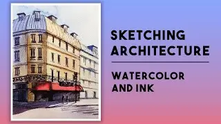 How to Sketch Architecture in Ink & Watercolour (Step by Step for Beginners)