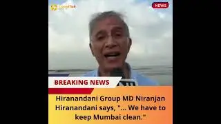 Niranjan Hiranandani Emphasizes Mumbai Cleanliness: Praises Local and Children's Participation