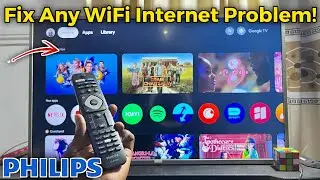Fix Any Internet WiFi Connection Problem on Philips Smart TV - 3 Solutions