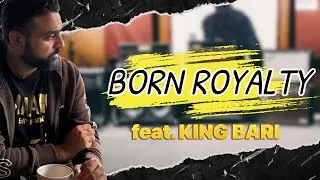 🎵 King Bari &ndash; &ldquo;Born Royalty&rdquo; (Official Debut Single)
