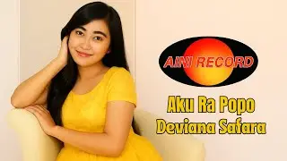 Aku Ra Popo - Deviana Safara | Dangdut Lawas | AVITA
