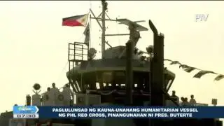 Paglulunsad ng kauna-unahang humanitarian vessel ng PHL Red Cross, pinangunahan ni Pres. Duterte