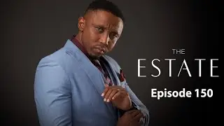 The Estate: Odcinek 150 | Sezon 1 | Full HD | #theestate #1080p