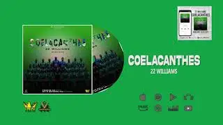 COELACANTHES - 22 WILLIAMS  (Produit par MK Soundtrack) Audio Officiel