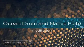 Ocean Drum and Native Flute Sound Meditation - 8 minutes