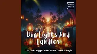 Dim Lights and Candles (Reggae EDM Rastaman Edit)