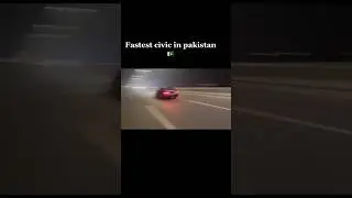 fastest civic in Pakistan 🇵🇰 #foryoupage #viral #needyoursupport