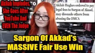 Sargon Of Akkad's MASSIVE Fair Use Win, Akilah Hughes Forced To Pay His Legal Fees And She&rsquo;s FURIOUS