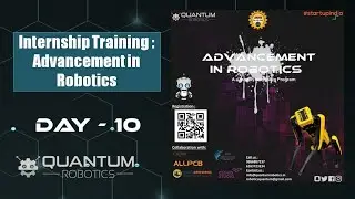 Quantum Robotics | Internship Training | Advancement in Robotics | Day - 10