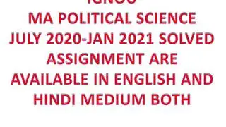 IGNOU MA POLITICAL SCIENCE JULY 2020-JAN 2021 SOLVED ASSIGNMENT