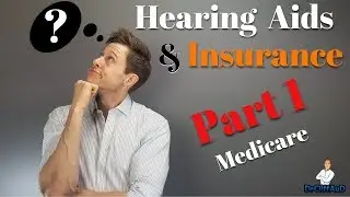 Hearing Aids & Insurance | Part 1 - Does Medicare Pay For Hearing Aids? |