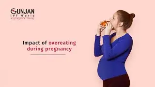 Impact of Overeating during Pregnancy #gunjanivfworld #pregnancy #ivf #ivfsuccess #ivfcentre