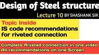 Design of Steel Structure Lecture 10 |code recommendations for riveted connection|WAY to Engineering