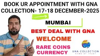 Book ur appointment with GNA at Mumbai 17-18 December-2025 ( Best deal with me) Rare currency & coin