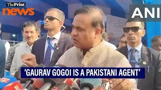&lsquo;Gaurav Gogoi is a Pakistani agent&rsquo;, says Assam CM Himanta Biswa Sarma