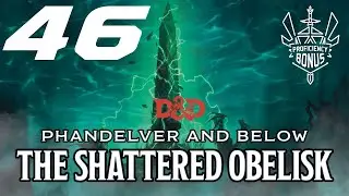 Phandelver and Below: The Shattered Obelisk | Episode 46 | The Infected Elder Brain