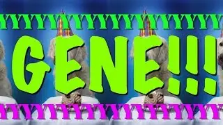 HAPPY BIRTHDAY GENE! - EPIC Happy Birthday Song
