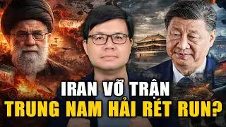 Iran Sụp Đổ: Kịch Bản Nào Dành Cho Trung Nam Hải?