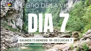 D&iacute;a 7   Salmo 7 &middot; G&eacute;nesis 18&ndash;20 &middot; Lucas 7   El Libro de la Vida 365