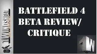 Battlefield 4 Beta Review and Critique