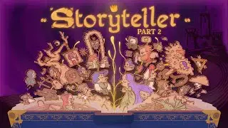 Storyteller Pt. 2 | Final Chapters Plus Some Devilish Extras