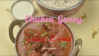 cinematic Chicken Gravy, Simple chicken recipe by Rahul Karnik Photography