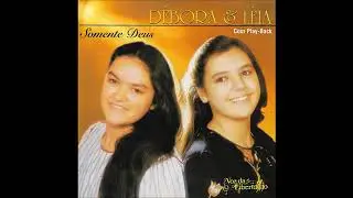 LP COMPLETO ( SOMENTE DEUS) D&Eacute;BORA E L&Eacute;IA. #ipda #sedemundial #louvor