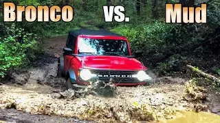 New 2022 Bronco Playing in the Mud!