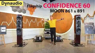 Đẳng cấp Tham chiếu loa flagship DYNAUDIO CONFIDENCE 60 phối ghép MOON 861 và 891: Hoàn hảo!