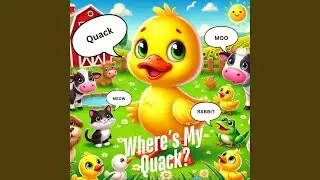 Where is My Quack? A Fun Children's Song! (Special Version)