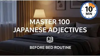 [ENG SUB]  Listen Before You Sleep: Master 100 Basic Japanese adjective(Beginner Friendly)