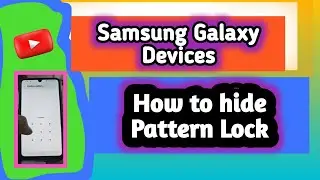 Samsung Galaxy Devices: How to hide Pattern Lock