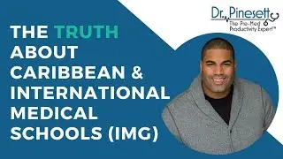 The Truth About Caribbean & International Medical Schools (IMG)
