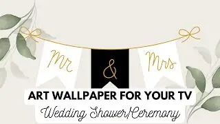 MR & MRS WEDDING CEREMONY OR SHOWER TV ART BACKGROUND WALLPAPER FOR SAMUNG LG AND VIZIO SMART