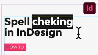 How to Use Spell Check in InDesign