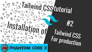 Tailwind CSS tutorial #2 | Installation of Tailwind CSS for production