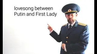 Love song between Putin and first lady
