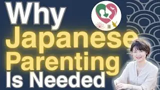 Why Japanese Parenting Is Needed?